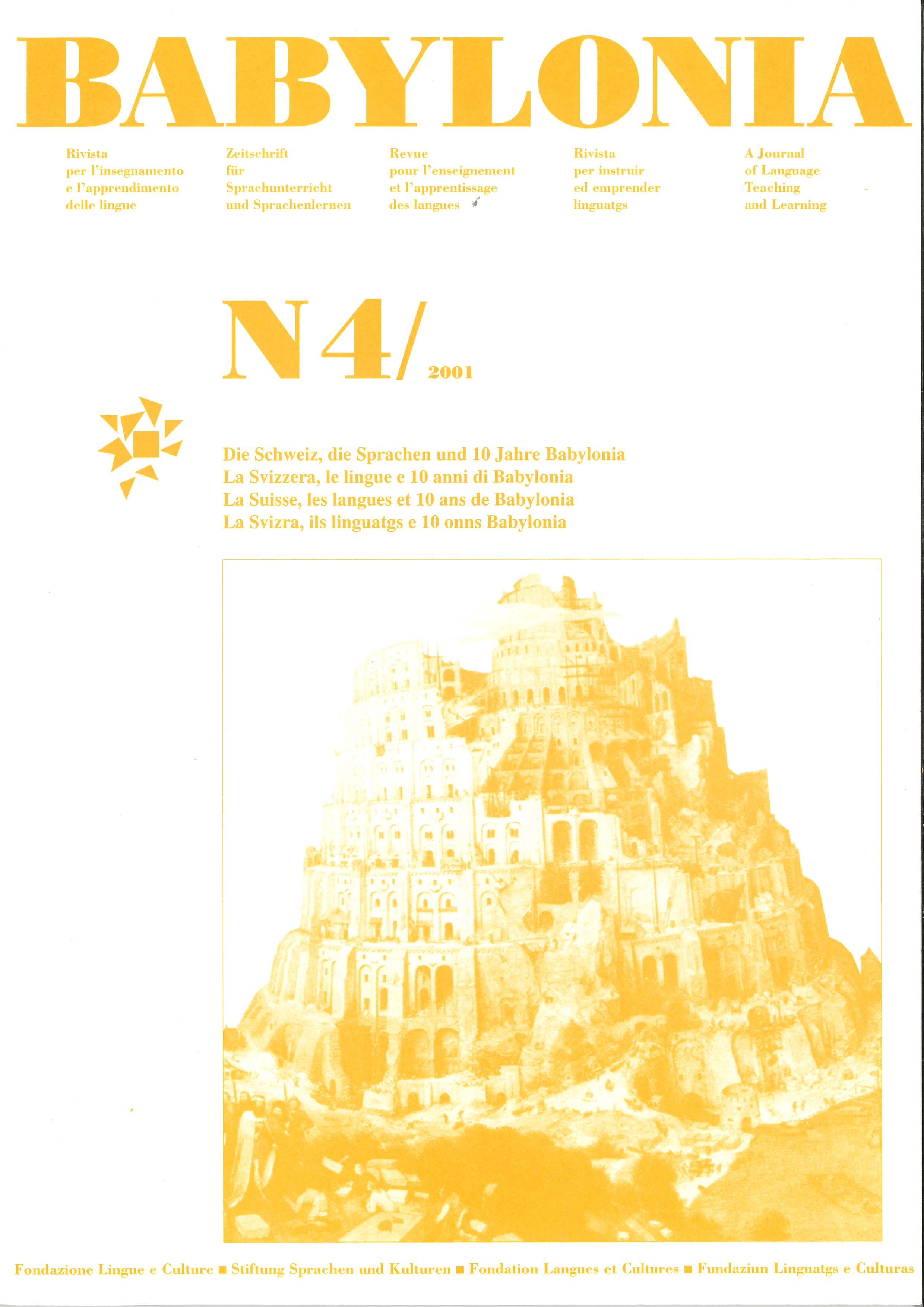					Visualizza V. 4 (2001): La Svizzera, le lingue e 10 anni di Babylonia
				